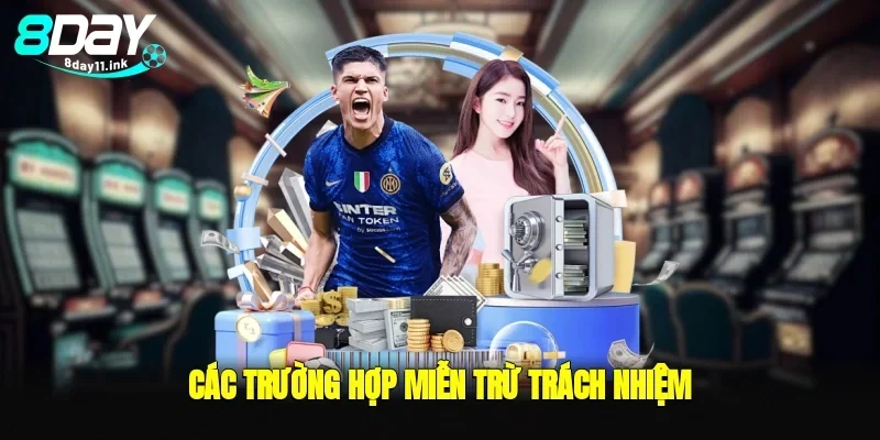 Các trường hợp miễn trừ trách nhiệm