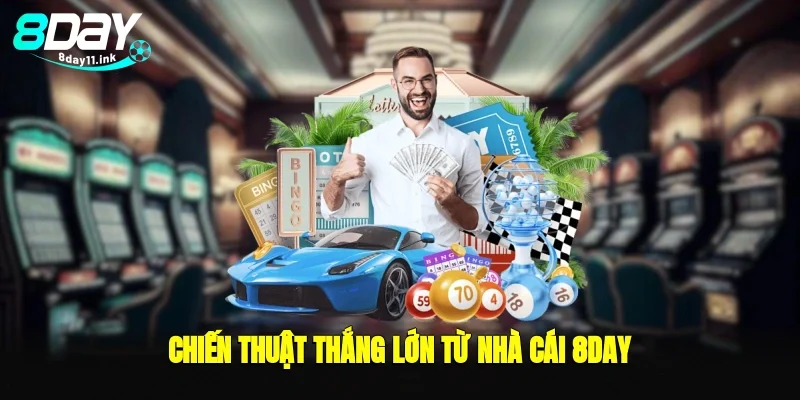 Chiến thuật thắng lớn từ nhà cái 8day