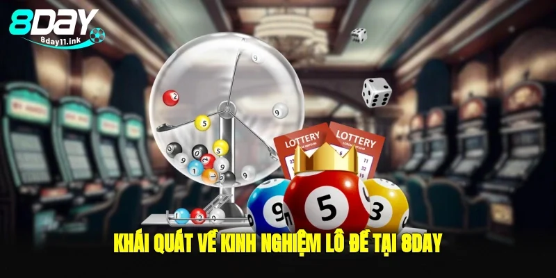 Khái quát về kinh nghiệm lô đề tại 8day