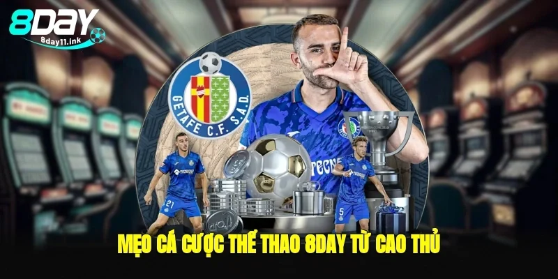 Mẹo cá cược thể thao 8day từ cao thủ