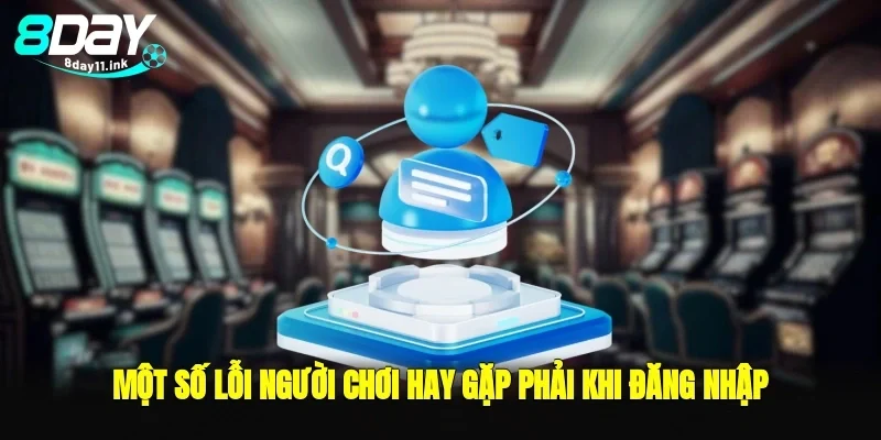 Một số lỗi người chơi hay gặp phải khi đăng nhập