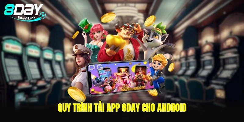 Quy trình tải app 8day cho android
