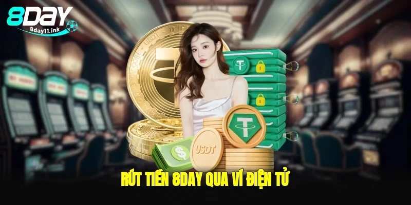 Rút tiền 8day qua ví điện tử