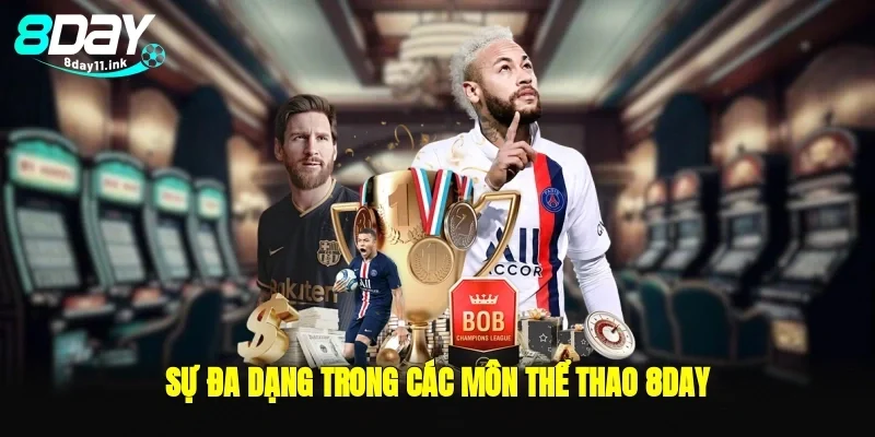 Sự đa dạng trong các môn thể thao 8day